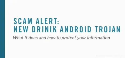 Scam alert drinik trojan